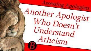 Another Apologist Who Doesn't Understand Atheism