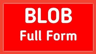 What is the full form of BLOB - BLOB mining - Learn Full Form