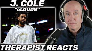 Therapist REACTS to J. Cole - cLOUDS (HE'S BEEN RIGHT THE WHOLE TIME)