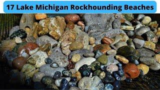 17 Lake Michigan Rockhounding Beaches. Favorites and some not so much