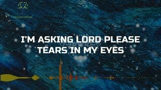 "TEARS IN MY EYES" By Bryann Trejo-Kingdom Muzic | Lyric Video