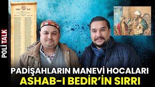 Padişahların Manevi Hocaları ve Ashab-ı Bedir'in Sırrı | İsmail Ernur Yılmaz