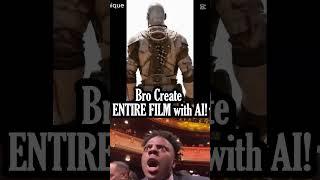 Bro Create ENTIRE FILM with AI!