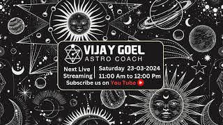 Astrologer Vijay Goel is livestream for your career guidance.