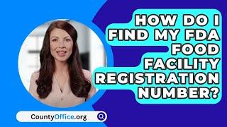 How Do I Find My FDA Food Facility Registration Number? - CountyOffice.org