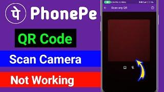 PhonePe me QR code scan nahi ho raha hai/ PhonePe se QR Code camera not working