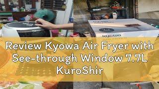 Review Kyowa Air Fryer with See-through Window 7.7L KuroShiro KW-3820