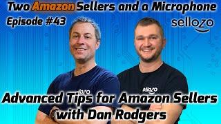 Advanced Tips for Amazon FBA Sellers with Dan Rodgers