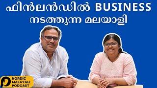 Malayali Businessman in Finland | Shameer Kandathil | ഫിൻലൻഡിൽ ബിസിനസ്സ് ചെയ്യുന്ന മലയാളി | Podcast