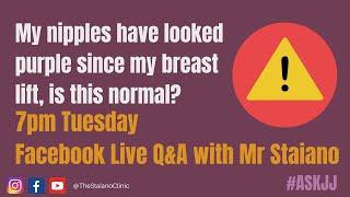 #ASKJJ - My nipples have looked purple since my breast lift, is this normal?