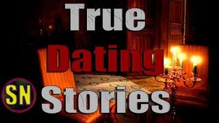 4 True Dating Scary Stories | Compilation