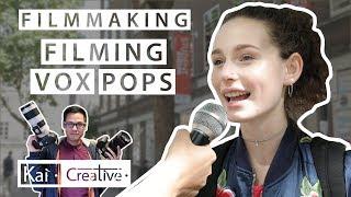 How to film VOX POPS? | Tips & Tricks | Kai Creative