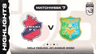 IWAKI FC 3-1 Vanraure Hachinohe | Matchweek 7 | 2022 J3 LEAGUE