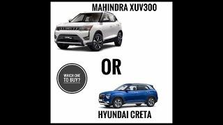 MAHINDRA XUV300 OR HYUNDAI CRETA? WHICH ONE IS BETTER TO PURCHASE..