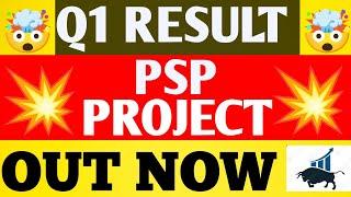 PSP Project Q1 Results 2024 | PSP Share Latest News | PSP share | PSP Results Today | PSP result |