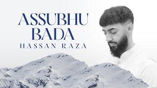 Assubhu Bada - Hassan Raza | Arabic, Urdu & English Nasheed