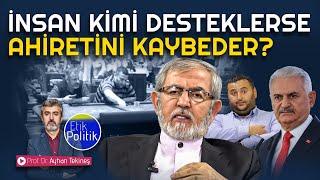 İnsan kimi desteklerse ahiretini kaybeder? | Ayhan TEKİNEŞ