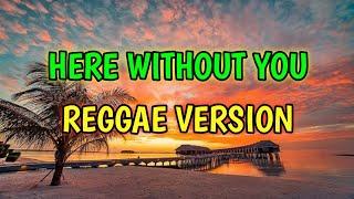 HERE WITHOUT YOU - REGGAE REMIX [[ DJ SOYMIX ]]