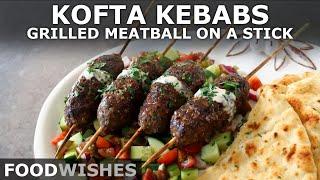 Kofta Kebabs - Grilled Meatball on a Stick - Food Wishes