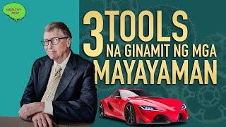 3 TOOLS NA DAPAT MERON KA Para Yumaman : Sekreto ng mga Mayayaman | Success Tips