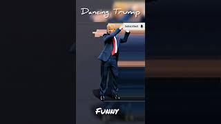 Dancing trump  #trending #13million #funny #trump #donaldtrump #viral #shorts #subscribe