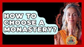 How To Choose A Monastery? - Buddhism Reflections