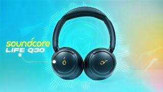 Soundcore Life Q30 Review - Budget Friendly Goodness