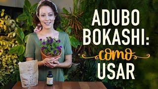 Adubo BOKASHI: para que serve. 3 jeitos de usar