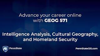 GEOG 571 Intelligence Analysis, Cultural Geography, and Homeland Security