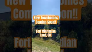 NEW TOWNHOMES COMING SOON!! Fort Mill/Indian Land, SC!  #charlotte #charlotterealestate