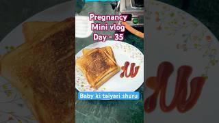 Baby ke liye taiyari ki shuru mini vlog day - 35 #pregnancyupdate #pregnancyjourney #whatiateinaday