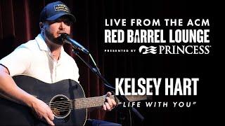 Kelsey Hart - "Life With You," Live From the ACM Red Barrel Lounge