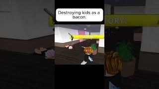 Destroying kids as a bacon#mm2 #montage #roblox #baconroblox