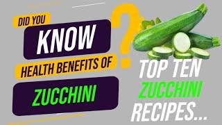 #didyouknow | Health Benefits of Zucchini | Top Zucchini Recipes