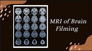 MRI of Brain Filming