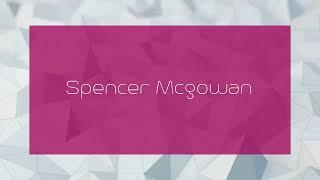 Spencer Mcgowan - appearance