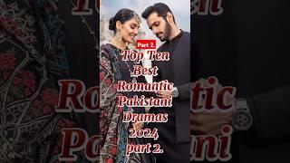 Top Ten Best Romantic Pakistani Dramas 2024 Part 2. #top10 #pakistandramas #yumnazaidi #pakdrama