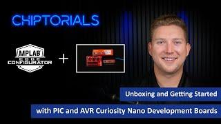 Chiptorials - Unboxing and Getting Started with PIC and AVR Curiosity Nano Development Boards