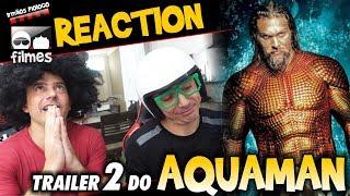  Aquaman Reaction Trailer 2 Estendido - Irmãos Piologo Filmes