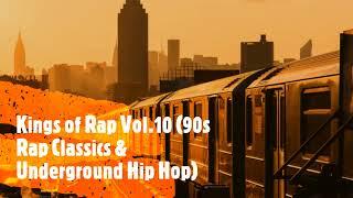 Kings of Rap Vol.10 (90s Rap Classics & Underground Hip Hop)