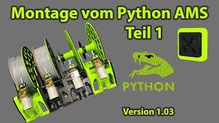 Montage Python AMS  in der  Version 1.03 für Bambu Lab - Teil 1