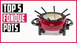 Best Fondue Pots 2023 | Top 5 Fondue Pots Reviews