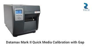 Datamax Mark II Quick Media Calibration with Gap