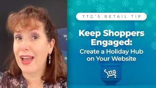 Keep Shoppers Engaged: Create a Holiday Hub on Your Website