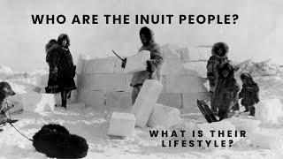 Explore the Inuit people, Their History, Culture and Lifestyle! #facts #inuit #arctic