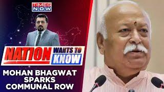 Mohan Bhagwat Says Muslims Have Nothing To Fear | Communal Row Reigniting? | Nation Wants To Know