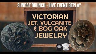 Victorian Jet, Vulcanite, Bog Oak Jewelry - Sundae Brunch Replay 17/09/23