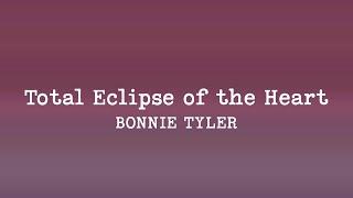 Bonnie Tyler - Total Eclipse of the Heart (Lyrics)