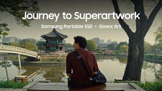 Gawx Art's epic journey to Korea: Creating the Superartwork with Samsung Portable SSD