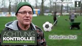 Vor TV: FUSSBALLFIEBER nicht nur zur EM!  Platzwart Udo ist ein echtes Original | Achtung Kontrolle